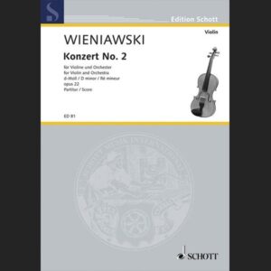 WIENIAWSKI H. – CONCIERTO Nº2 RE m OP.22 – ED. SCHOTT